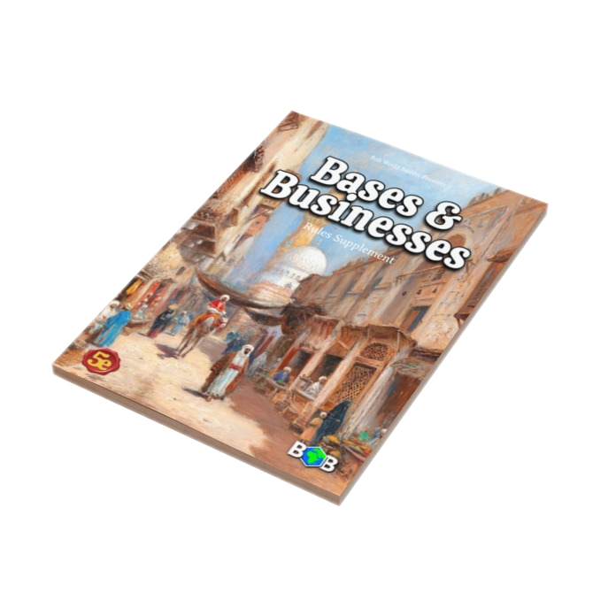 Bases & Businesses: 5e Rules Supplement